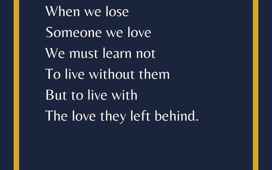 When we lose someone we love
